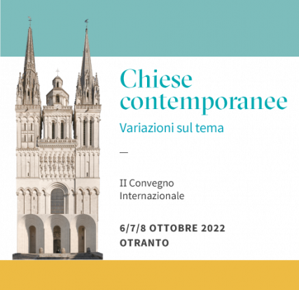 Eventi CONVEGNO INTERNAZIONALE CHIESE CONTEMPORANEE: VARIAZIONI SUL TEMA